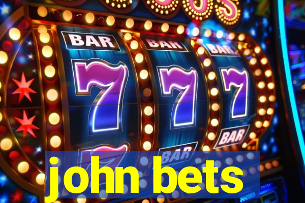 john bets